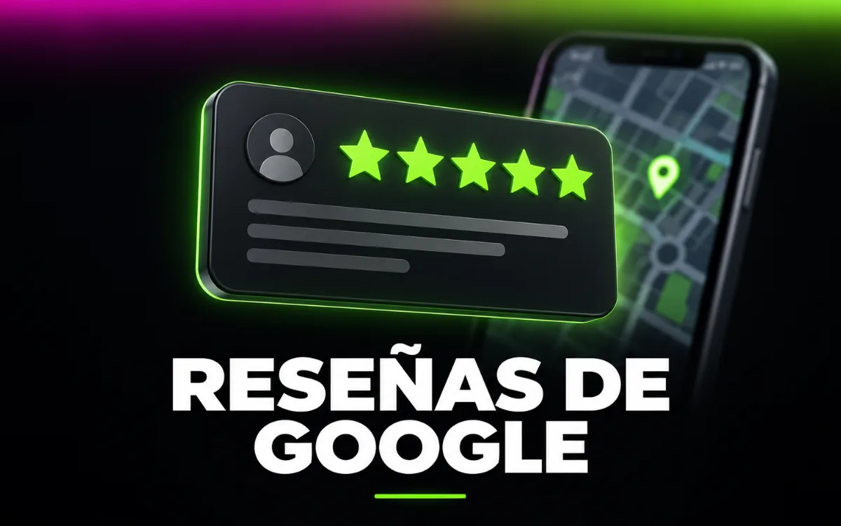 Reseñas de Google: Por Qué Importan y Cómo Pedirlas